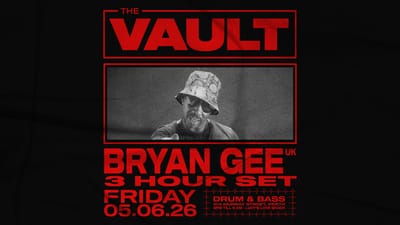 The Vault | Fridays ft. Bryan Gee (UK) - 3 Hour Set - Event Cover